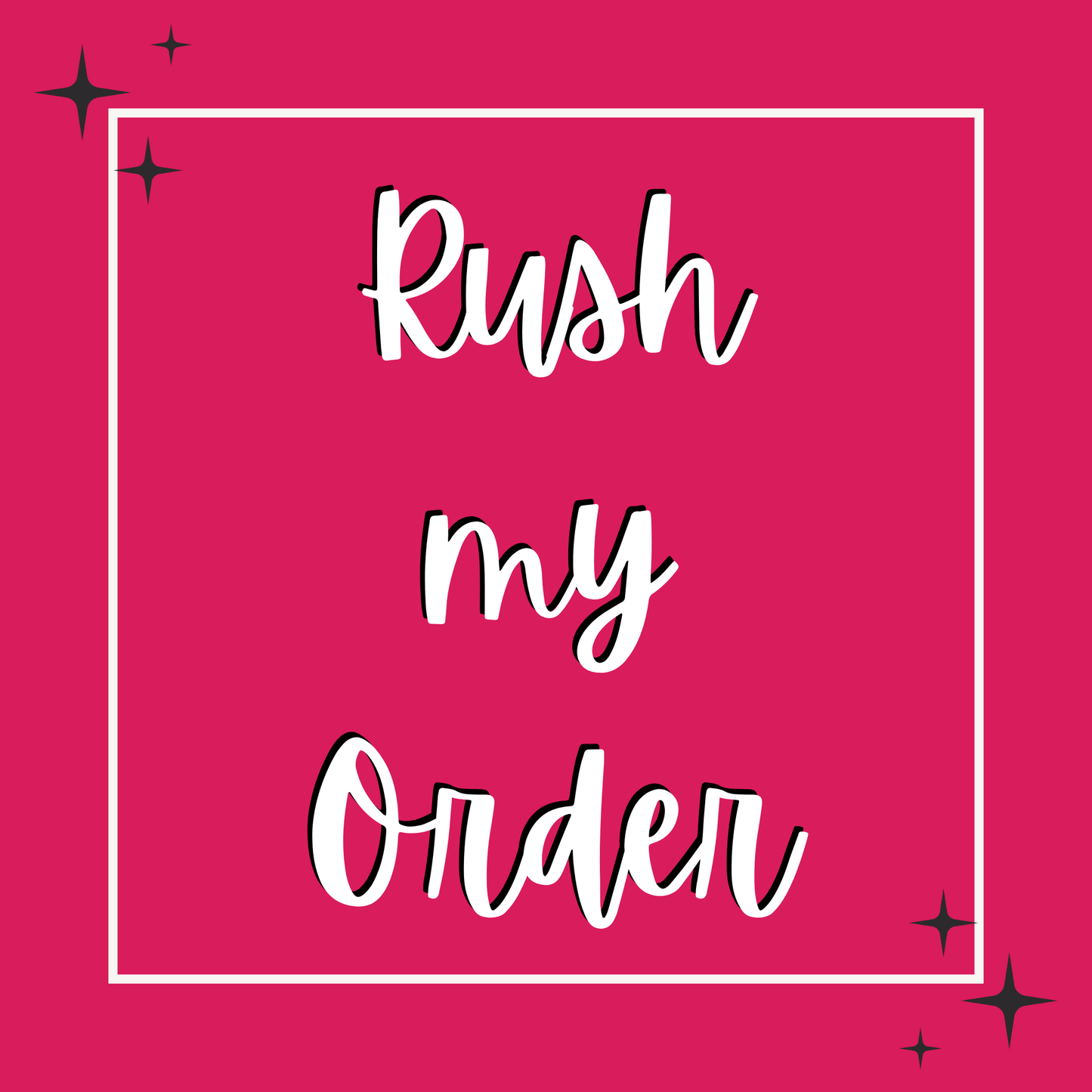 RUSH MY ORDER--Contact prior to purchasing