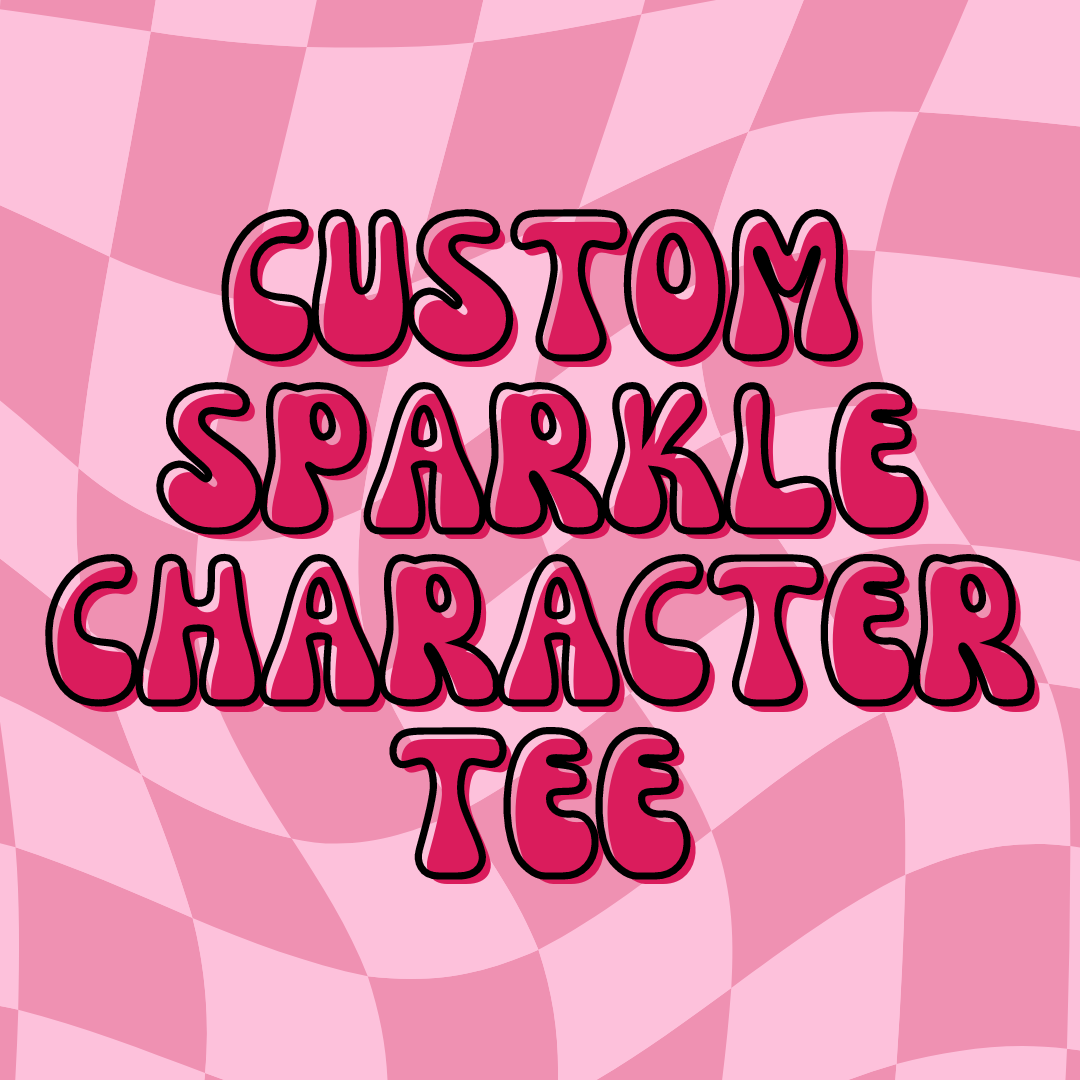 Custom Sparkle Character Tee