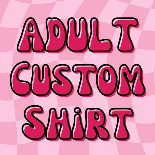 Adult Custom Shirt