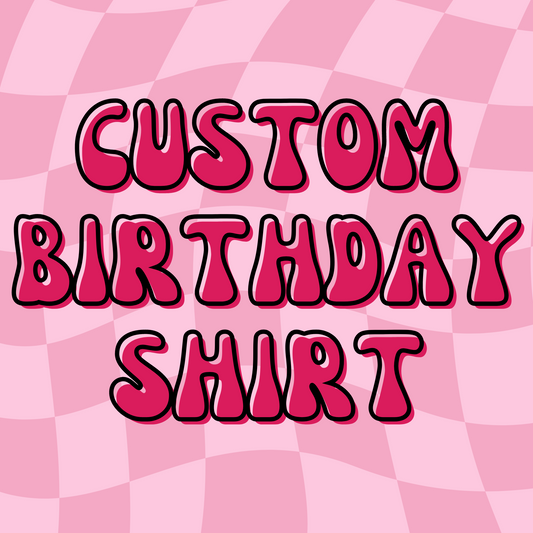 Custom Birthday Shirt